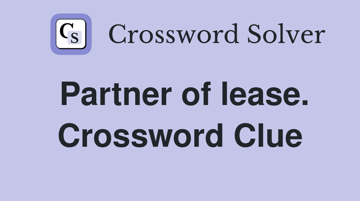 Partner of lease. Crossword Clue