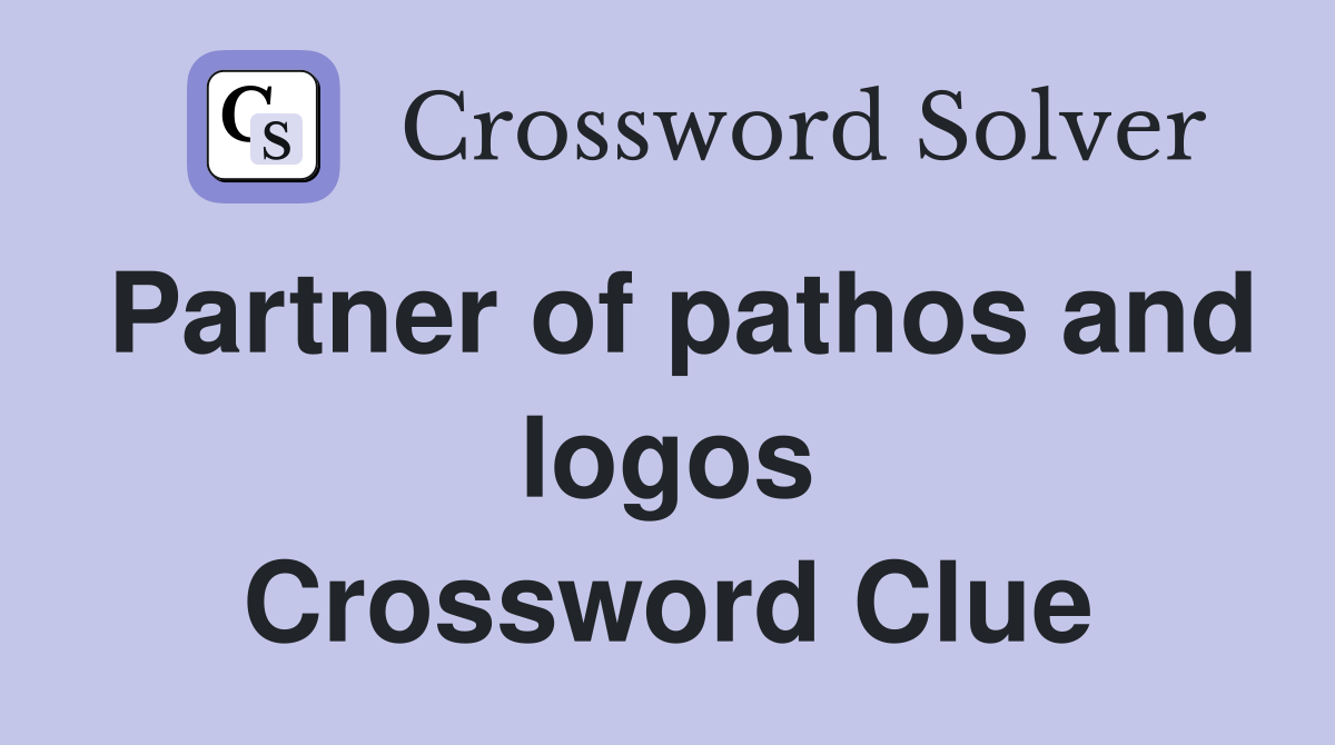 Partner of pathos and logos Crossword Clue