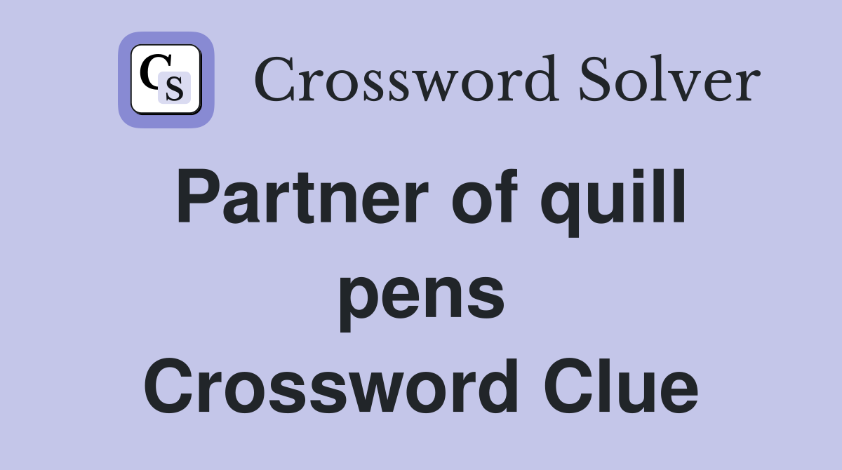 Partner of quill pens Crossword Clue