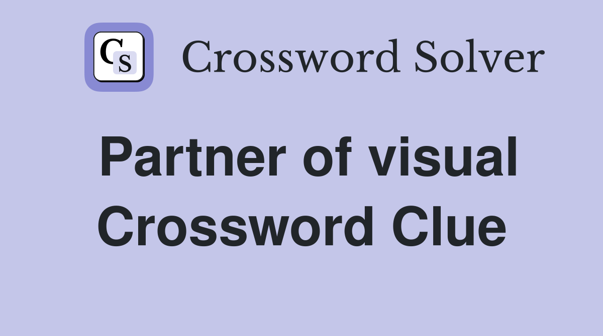 Partner of visual Crossword Clue