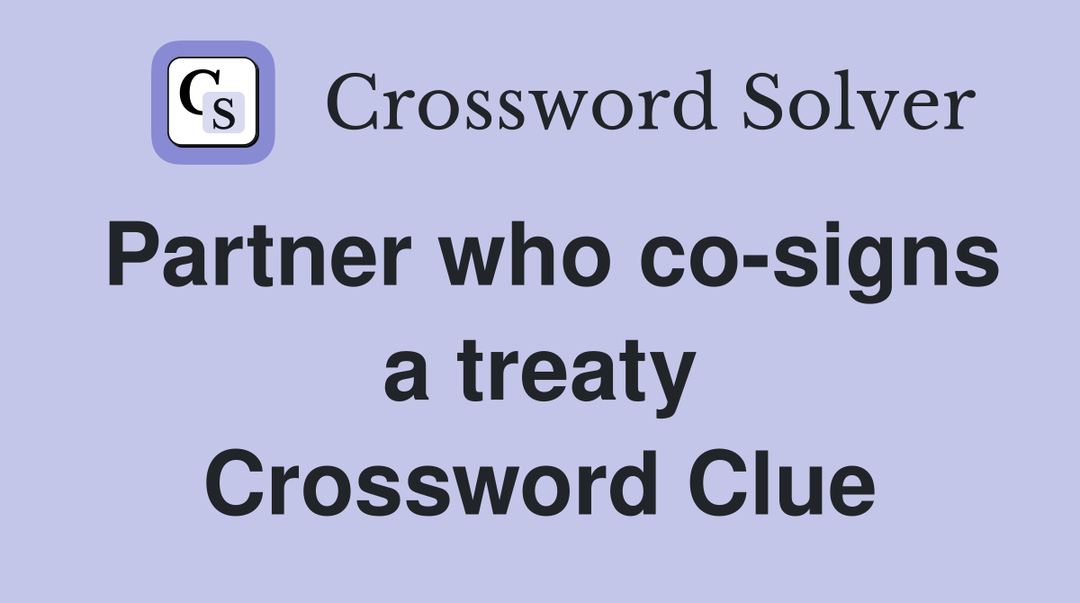 Partner who co-signs a treaty Crossword Clue
