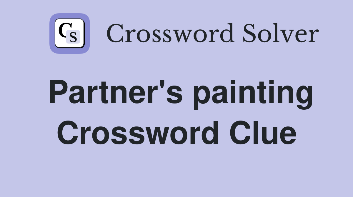 Partner's painting Crossword Clue