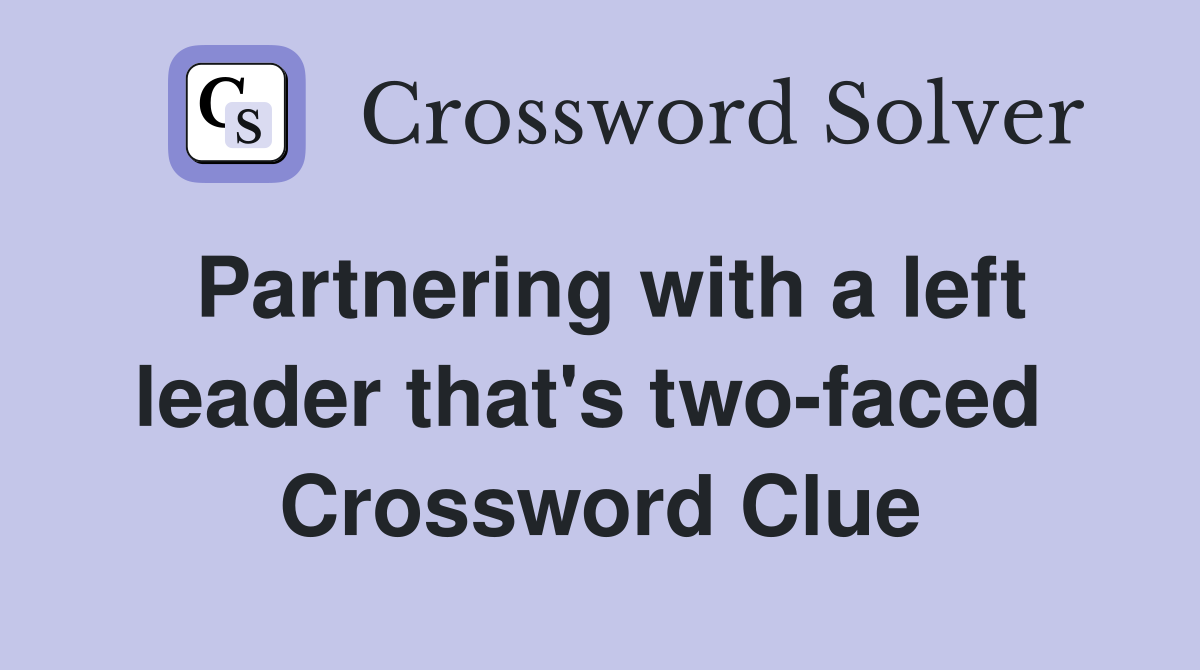 Partnering with a left leader that's two-faced  Crossword Clue
