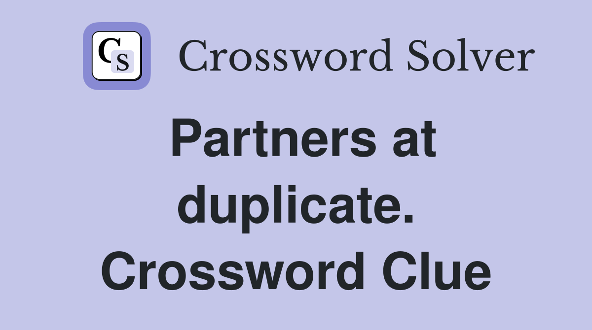 Partners at duplicate. Crossword Clue