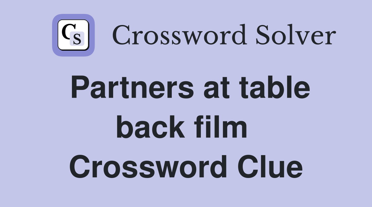 Partners at table back film  Crossword Clue