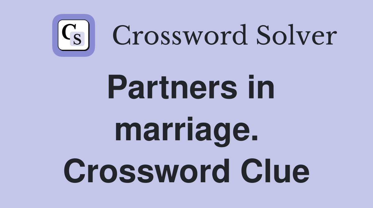 Partners in marriage. Crossword Clue