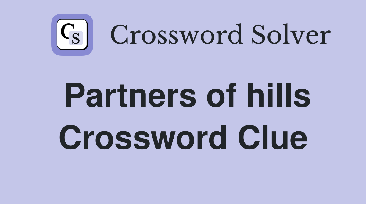 Partners of hills Crossword Clue