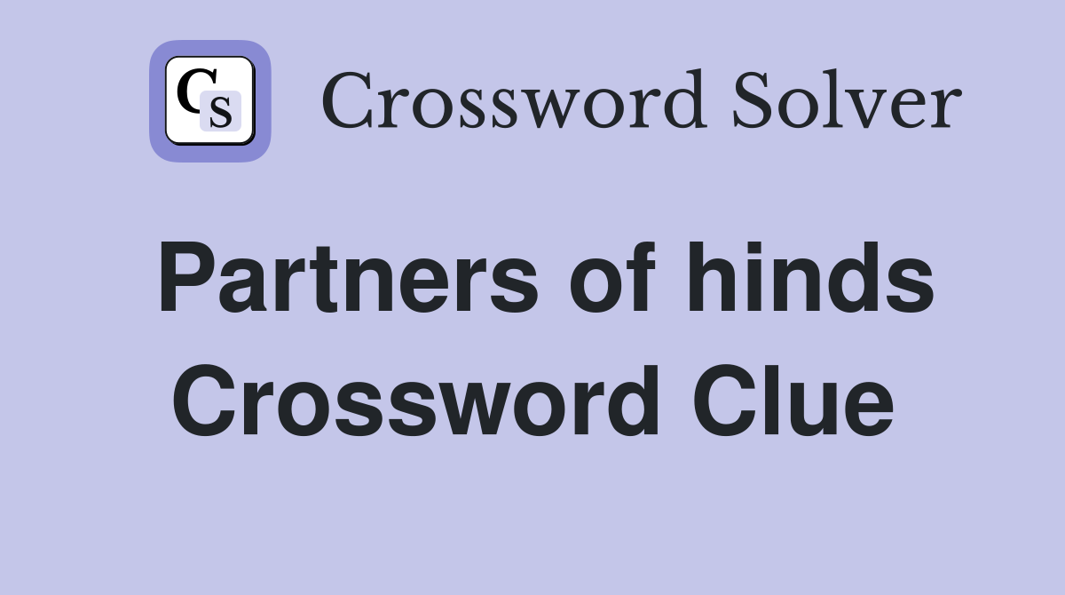 Partners of hinds Crossword Clue