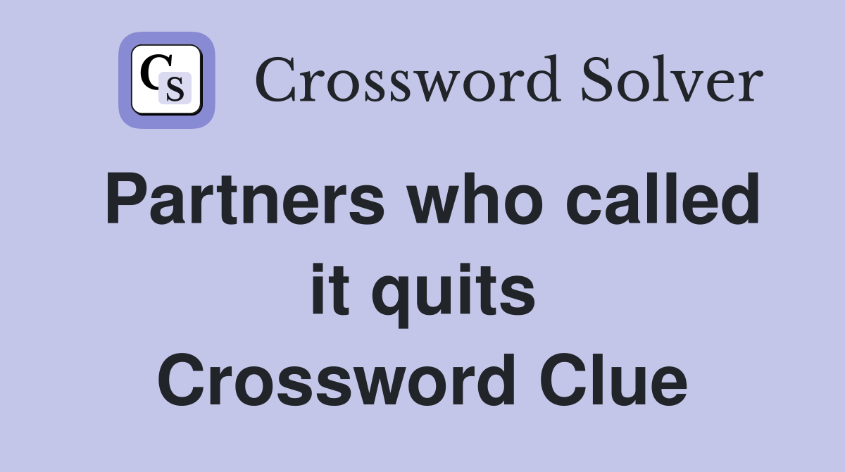 Partners who called it quits Crossword Clue