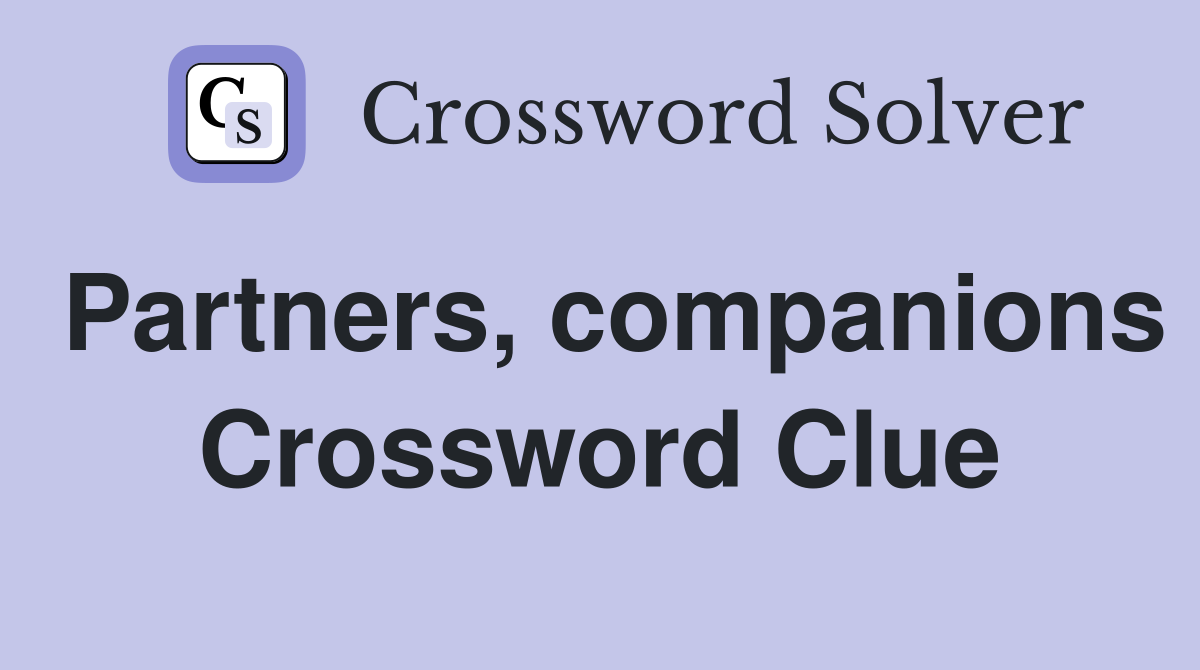 Partners, companions Crossword Clue