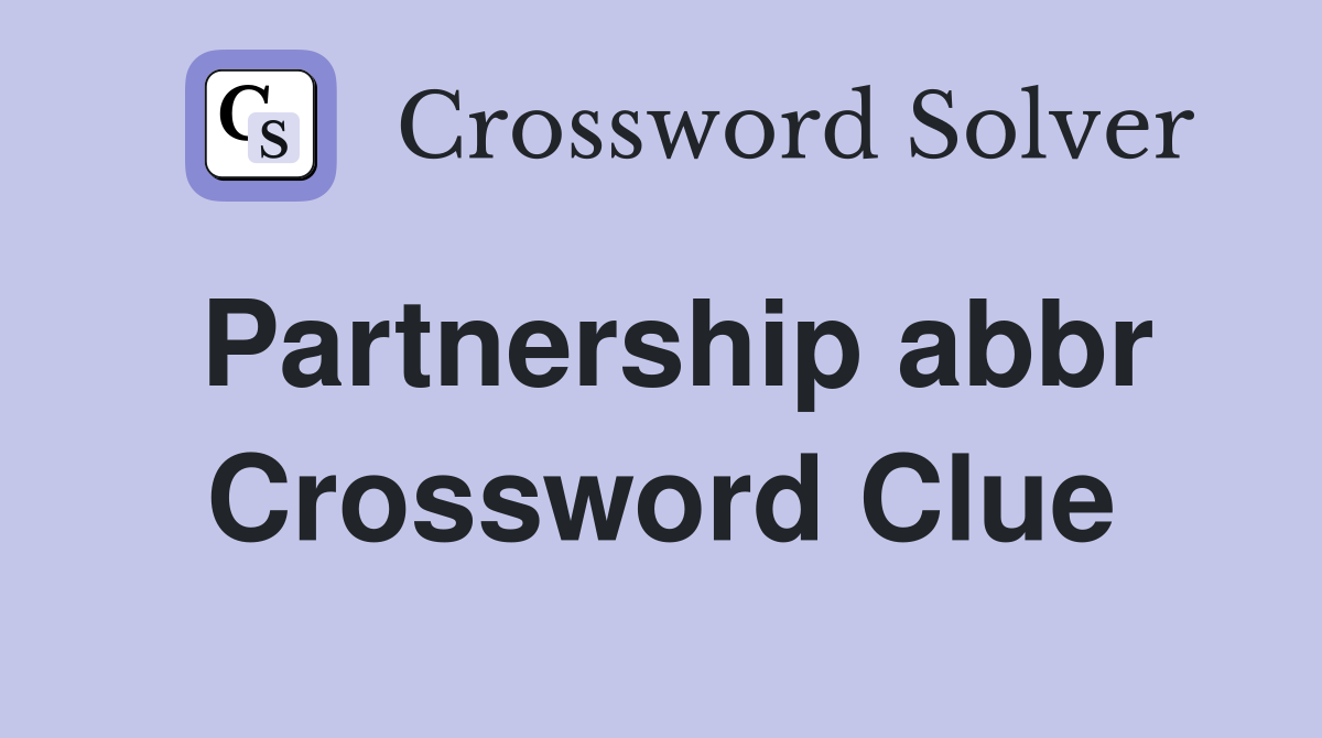 Partnership abbr Crossword Clue