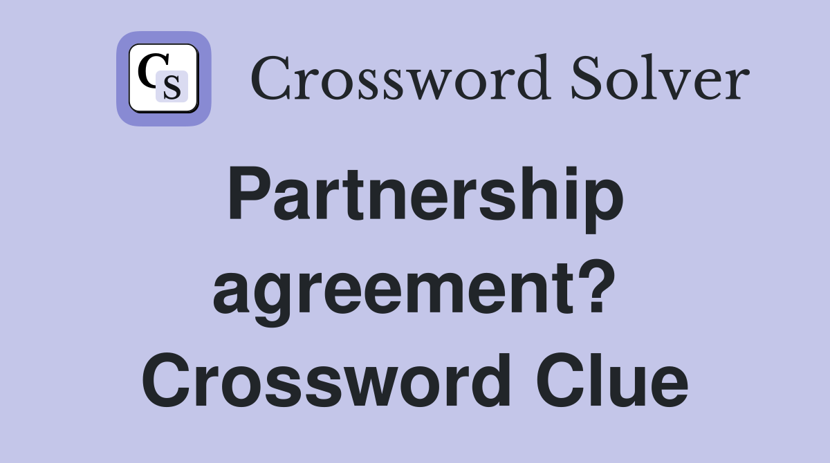 Partnership agreement? Crossword Clue