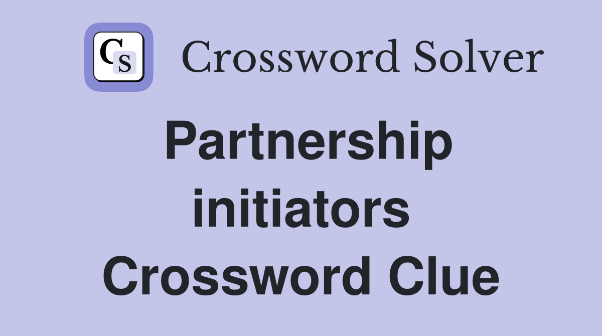 Partnership initiators Crossword Clue