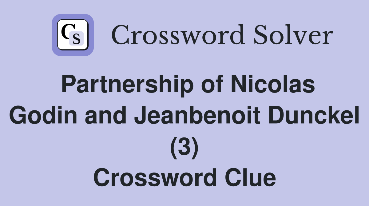 Partnership of Nicolas Godin and Jeanbenoit Dunckel (3) Crossword Clue