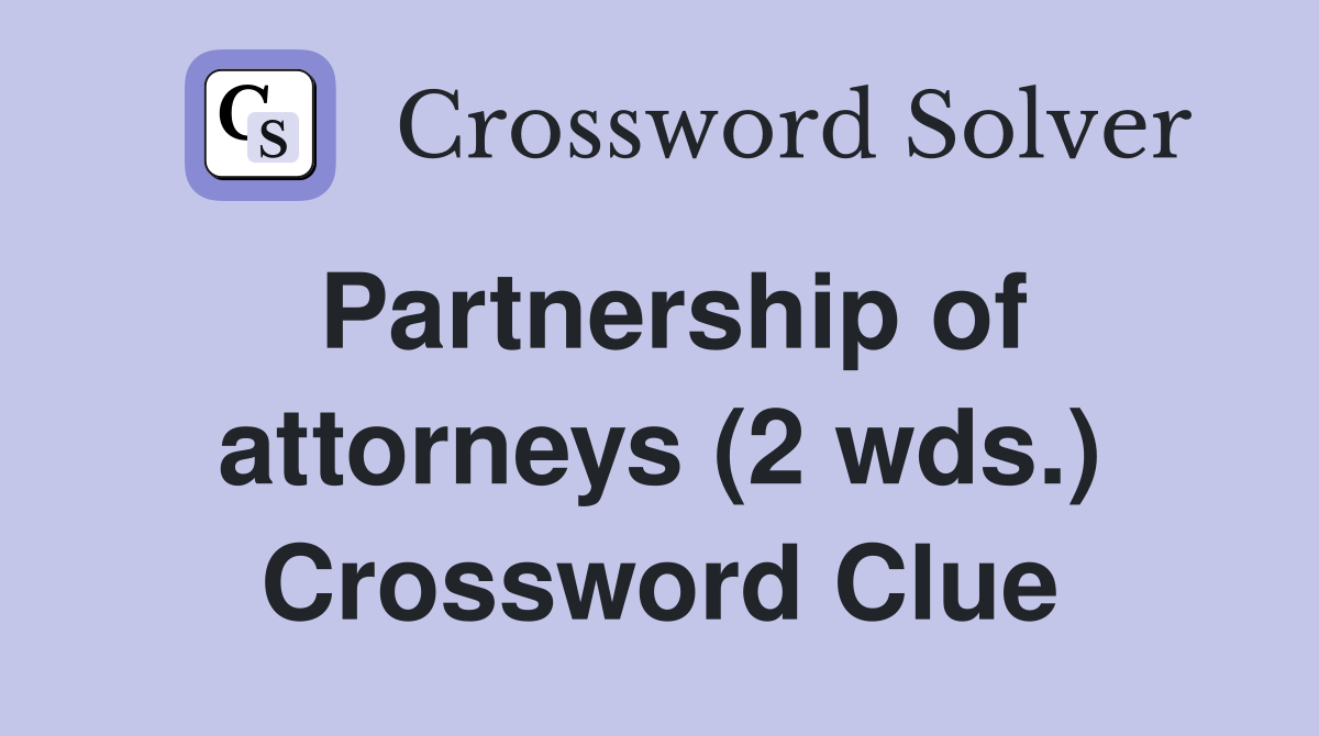 Partnership of attorneys (2 wds.) Crossword Clue