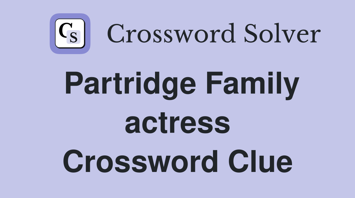 Partridge Family actress Crossword Clue