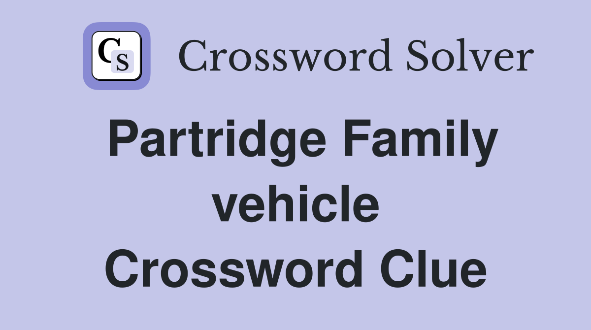 Partridge Family vehicle Crossword Clue