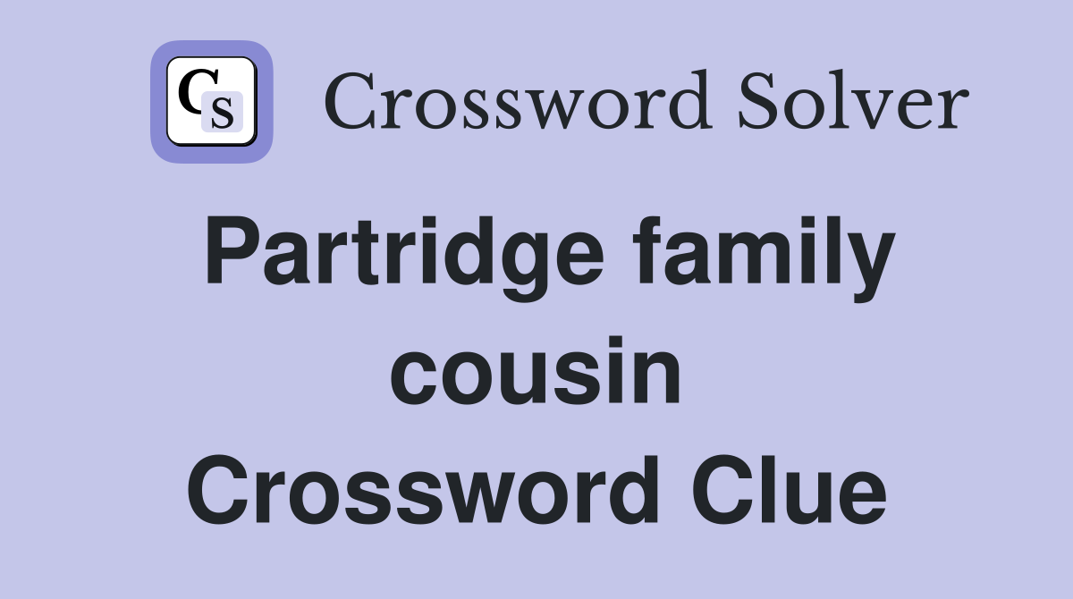 Partridge family cousin Crossword Clue