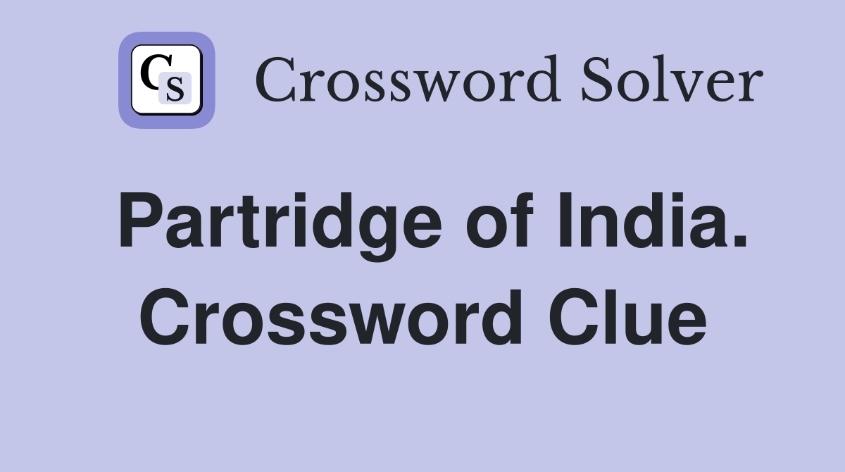 Partridge of India. Crossword Clue
