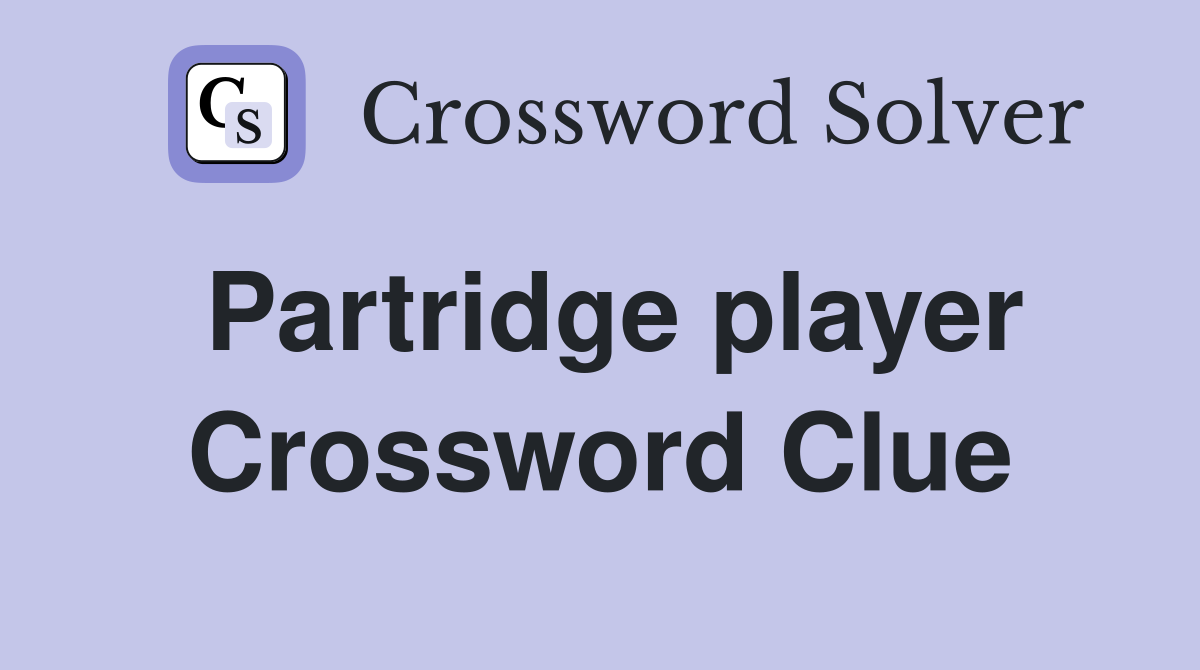 Partridge player Crossword Clue