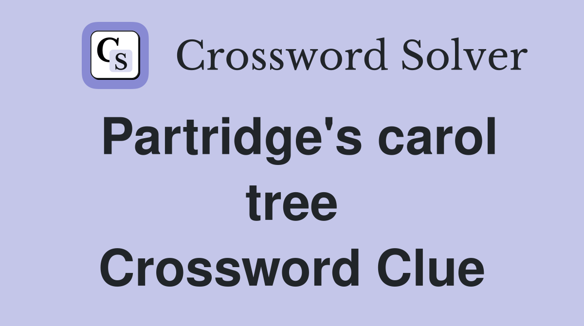 Partridge's carol tree Crossword Clue