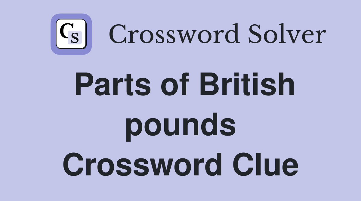Parts of British pounds Crossword Clue