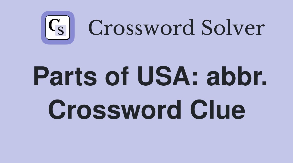 Parts of USA: abbr. Crossword Clue