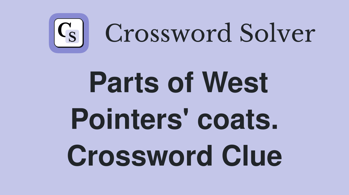Parts of West Pointers' coats. Crossword Clue