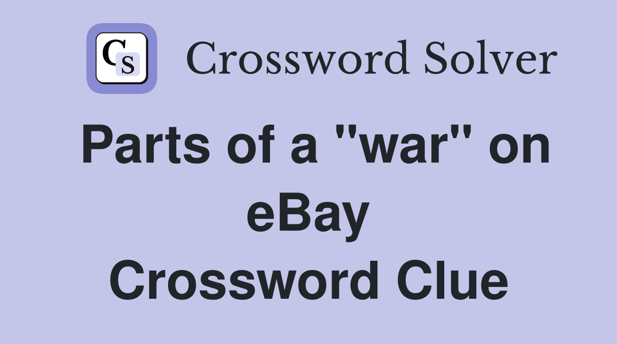 Parts of a "war" on eBay Crossword Clue