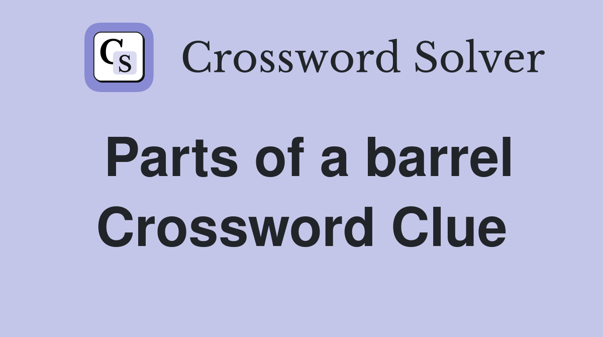 Parts of a barrel Crossword Clue