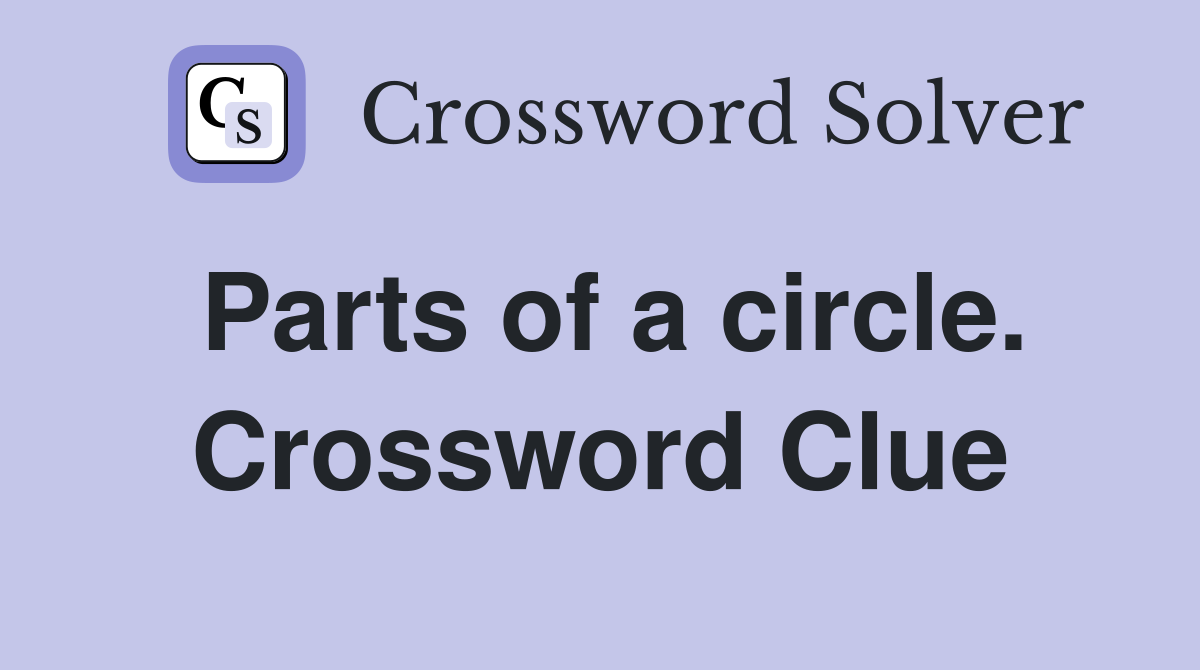 Parts of a circle. Crossword Clue
