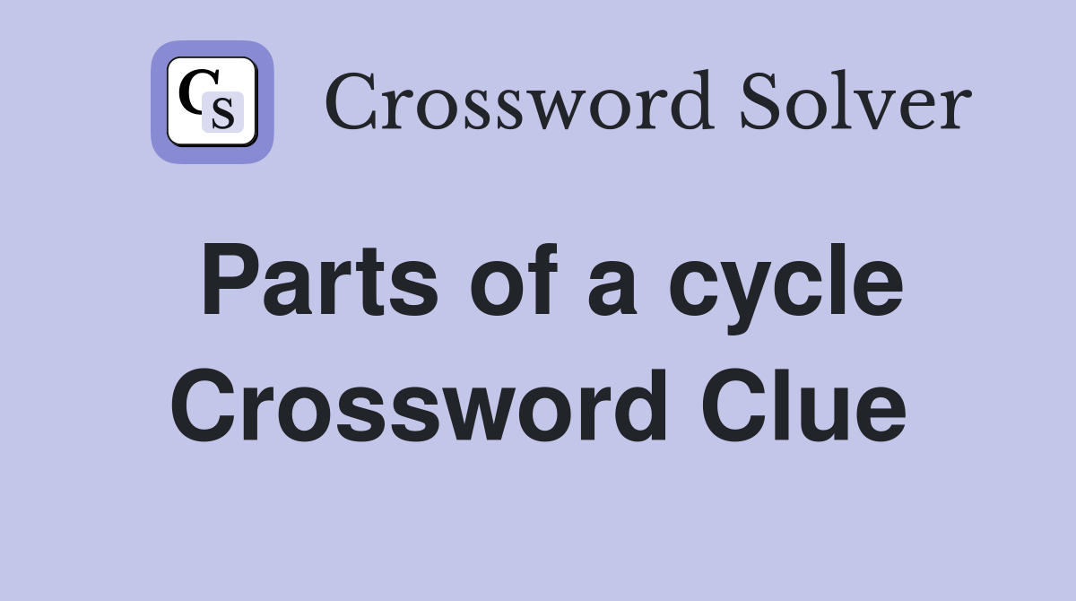 Parts of a cycle Crossword Clue