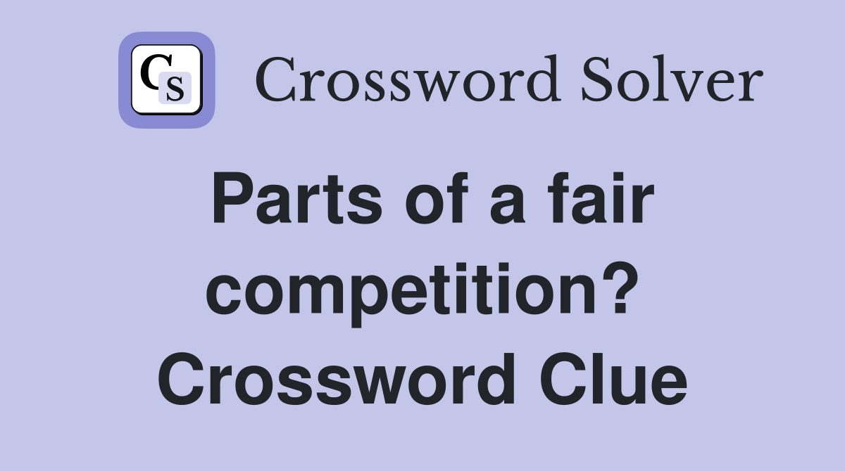 Parts of a fair competition? Crossword Clue