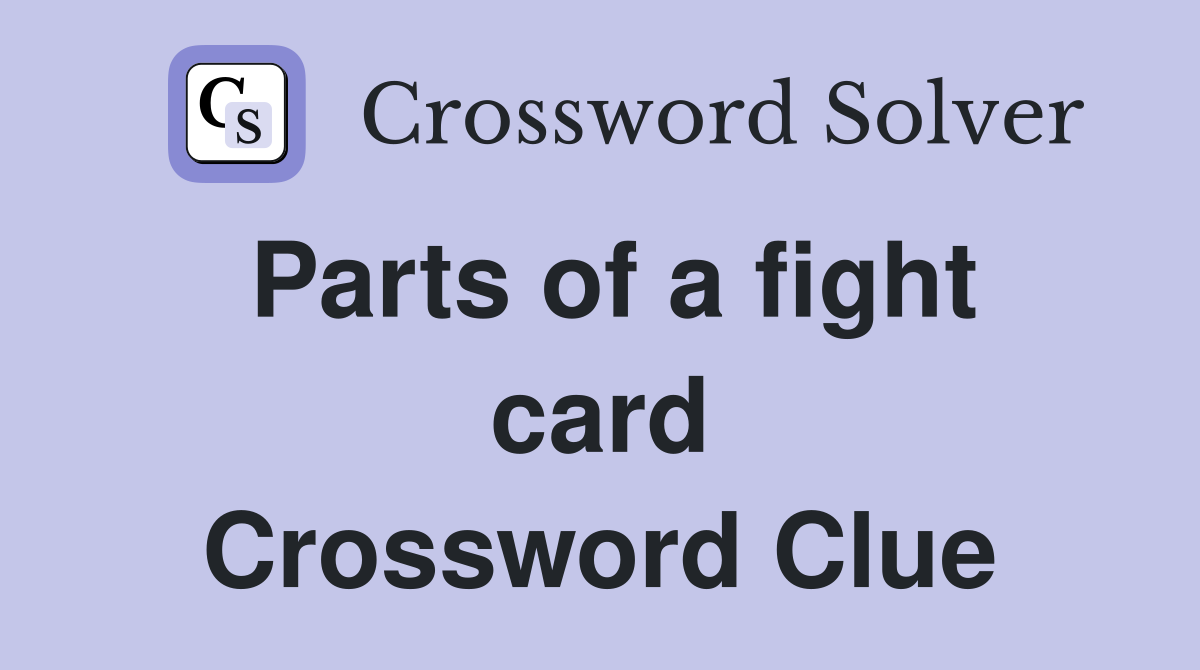 Parts of a fight card Crossword Clue