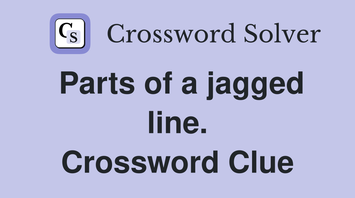 Parts of a jagged line. Crossword Clue