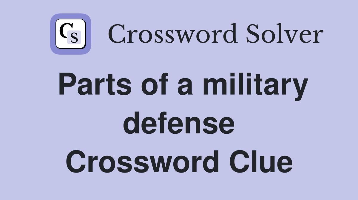 Parts of a military defense Crossword Clue