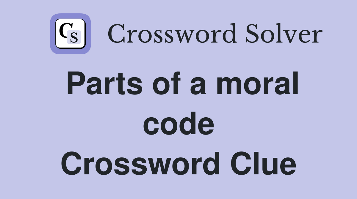 Parts of a moral code Crossword Clue