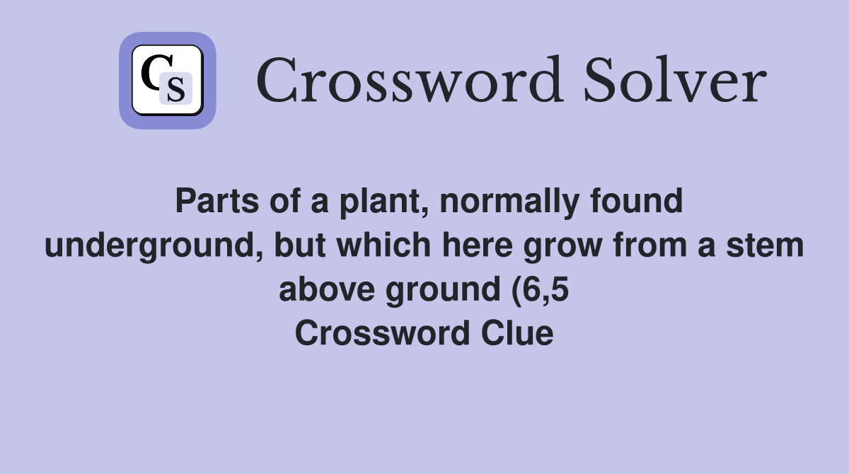 Parts of a plant normally found underground but which here grow from Parts of a plant normally found underground but which here grow from
