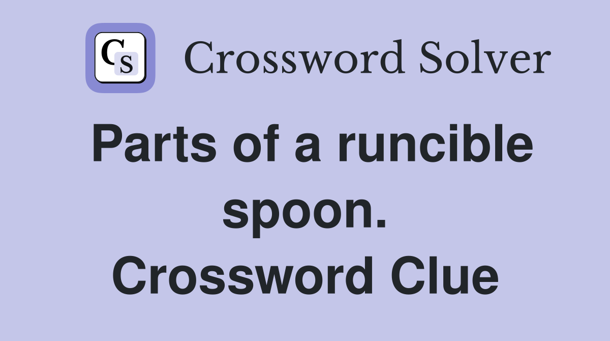 Parts of a runcible spoon. Crossword Clue