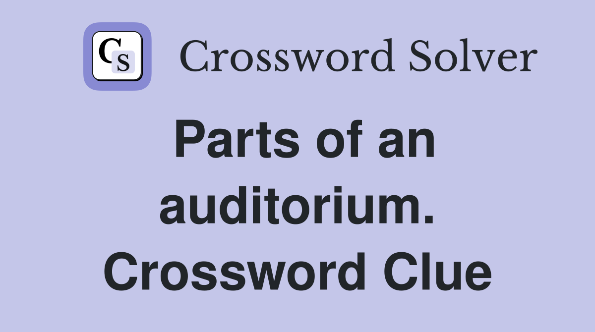 Parts of an auditorium. Crossword Clue