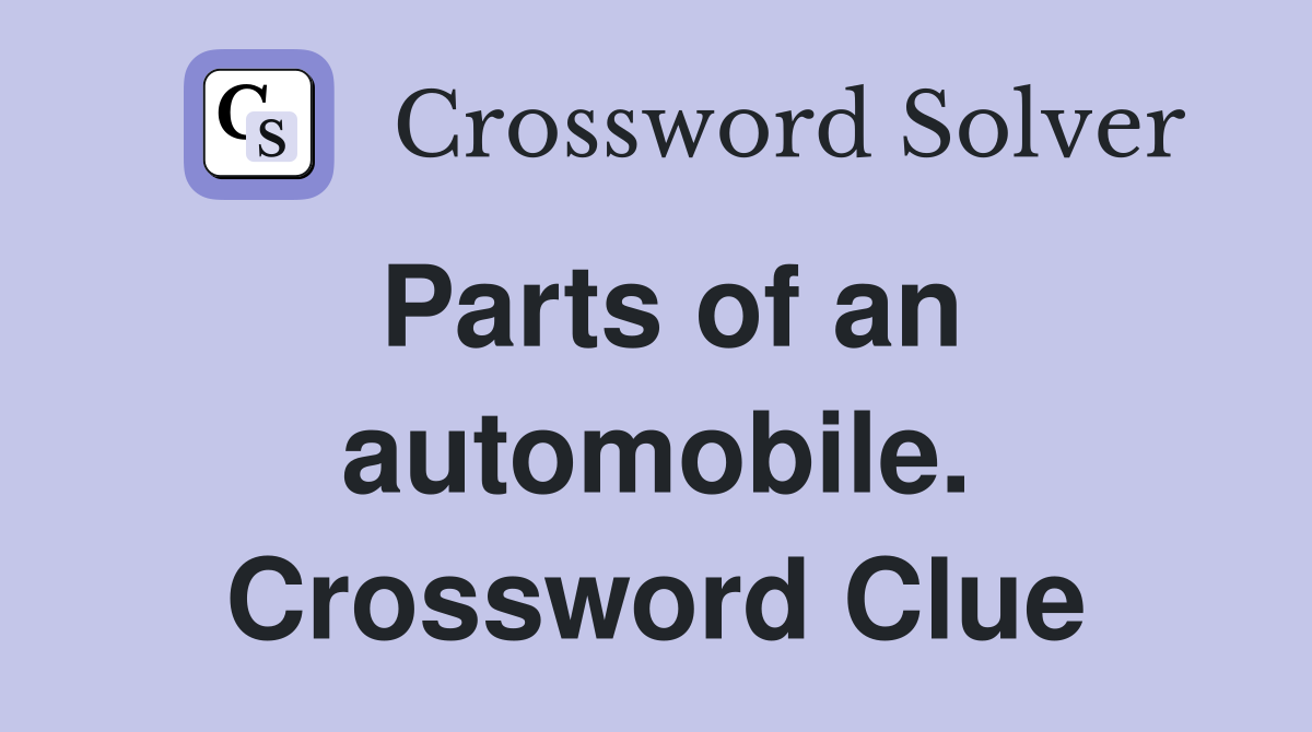 Parts of an automobile. Crossword Clue