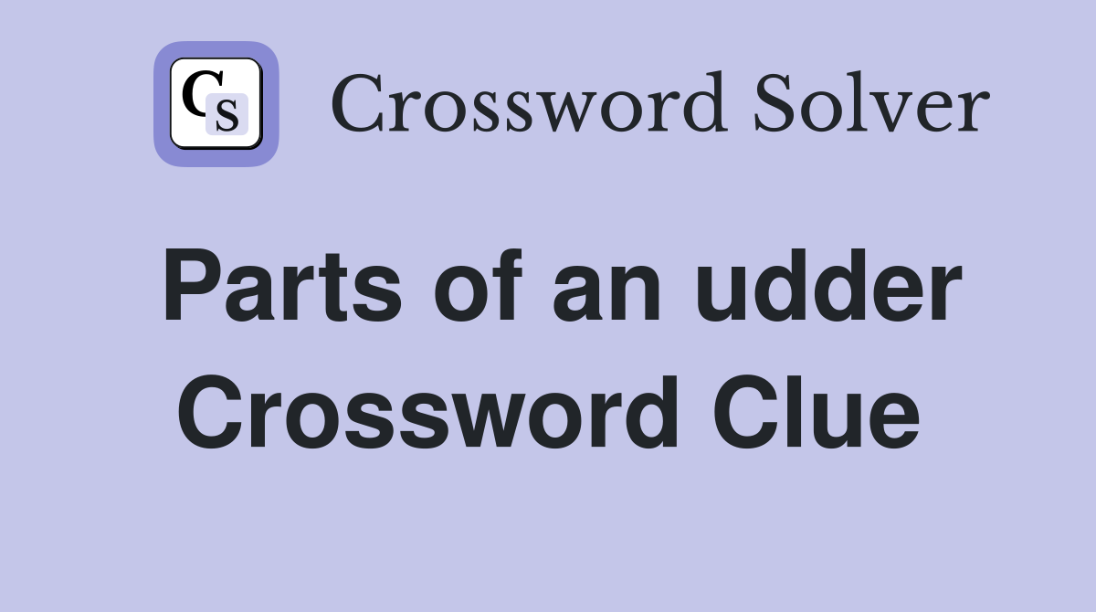 Parts of an udder Crossword Clue