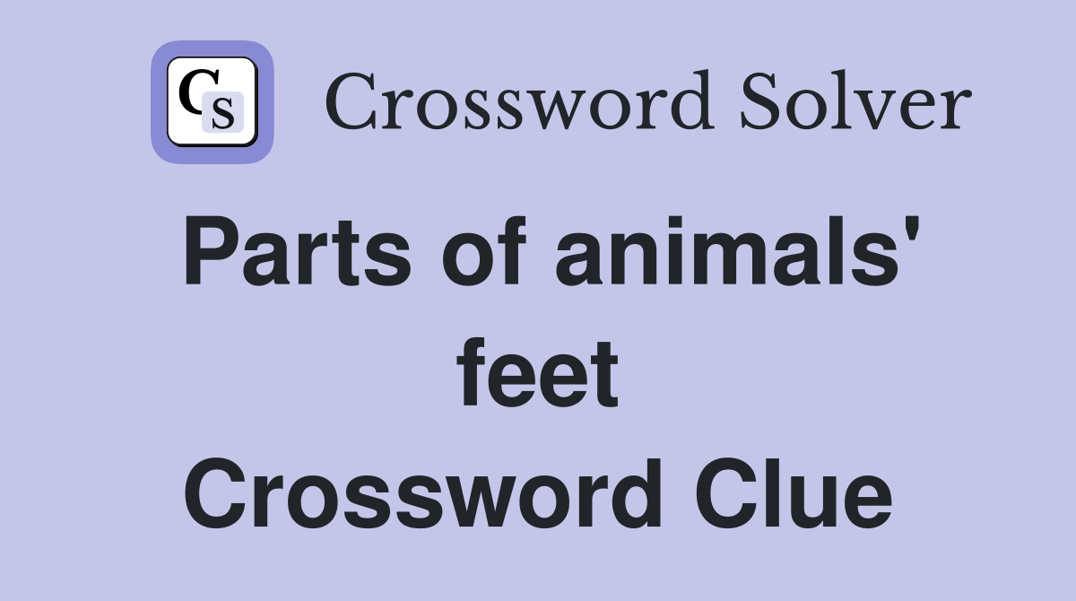 Parts of animals' feet Crossword Clue