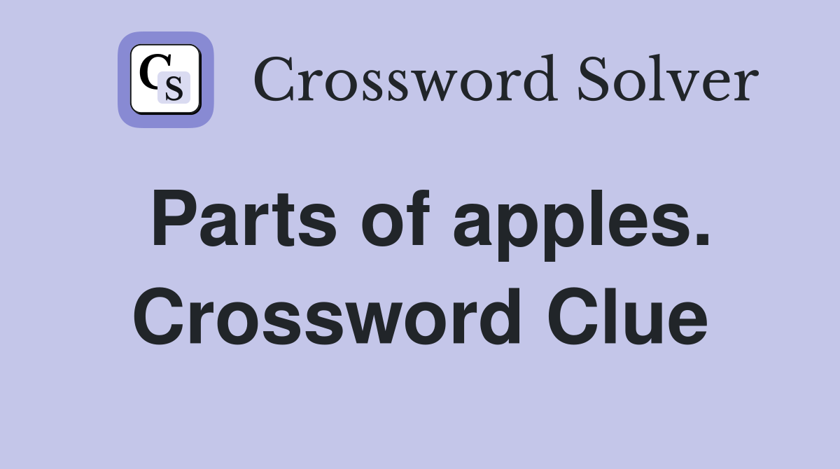 Parts of apples. Crossword Clue