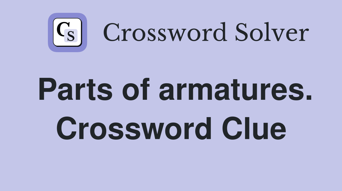Parts of armatures. Crossword Clue