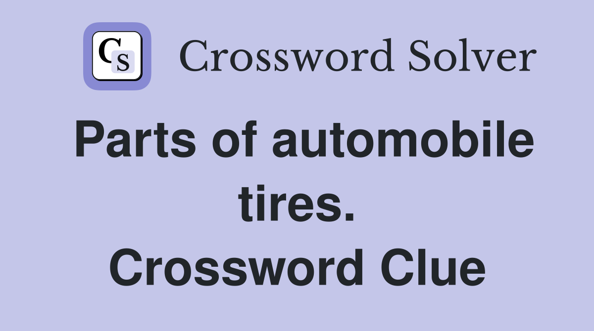 Parts of automobile tires. Crossword Clue