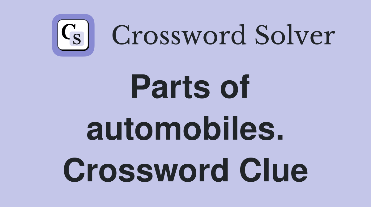 Parts of automobiles. Crossword Clue