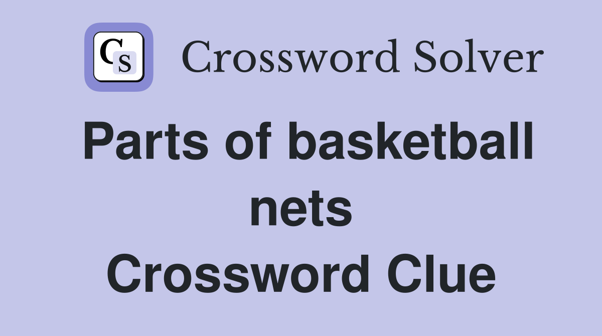 Parts of basketball nets Crossword Clue