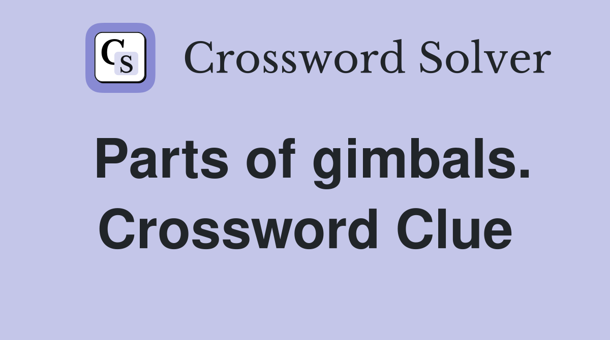 Parts of gimbals. Crossword Clue