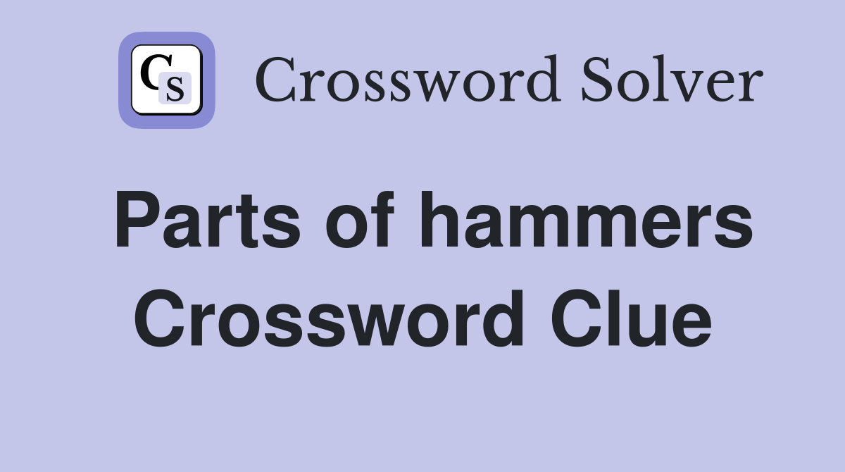 Parts of hammers Crossword Clue